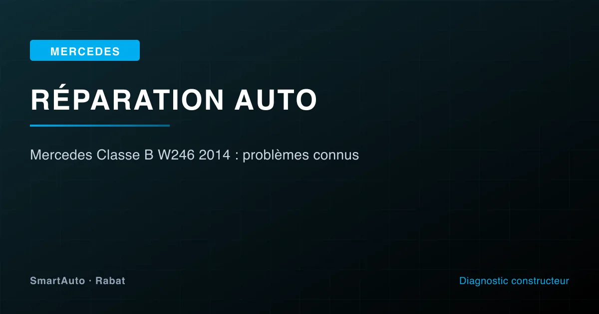 Diagnostic Mercedes 2012+ à Rabat par SmartAuto — atelier Agdal