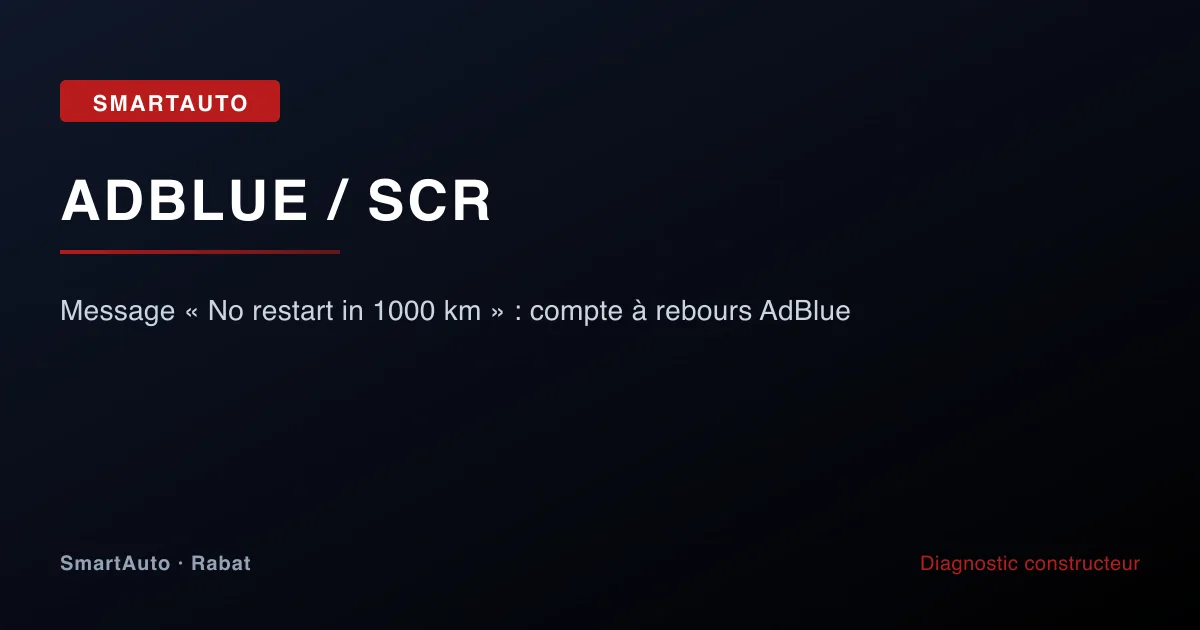 Photo intervention multimarque chez SmartAuto Rabat — message « no restart in 1000 km » : compte à rebours adblue