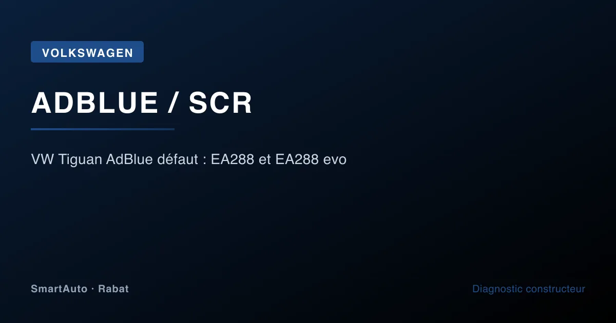Photo intervention Audi/VW/Porsche chez SmartAuto Rabat — vw tiguan adblue défaut : ea288 et ea288 evo